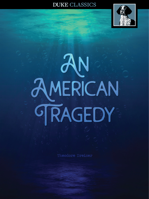 Titeldetails für An American Tragedy nach Theodore Dreiser - Verfügbar